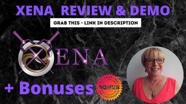 XENA Review + Bonuses ✋ STOP ✋ Grab XENA plus 4 Fantastic Bonuses in the 4 day launch