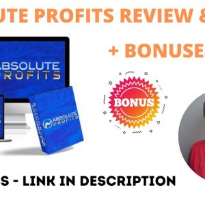 Absolute Profits 💰 👍 💰 Review + Bonuses✋ STOP ✋ Don’t Buy This Unless You Watch This Video First