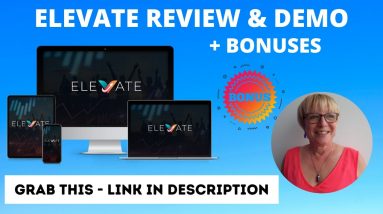 Elevate 🚀 Review 🚀 + Bonuses✋ STOP ✋ Don’t Buy This Unless You Watch This Video First