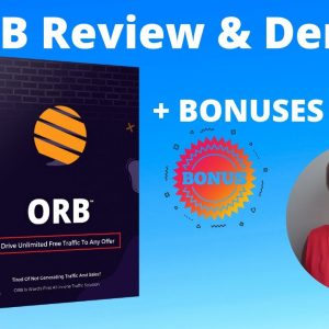 ORB Review + Bonuses✋ STOP ✋ Don’t Get ORB Unless You Watch This Video First For FOUR Free Bonuses