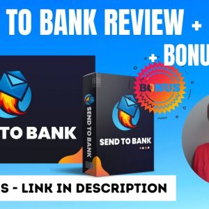 Send To Bank Review ✋WAIT✋ Watch This Video First To See My Insane Bonuses For Send To Bank