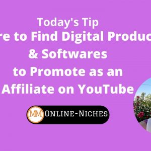 Where to find Digital Products & Software to Promote as an Affiliate on YouTube