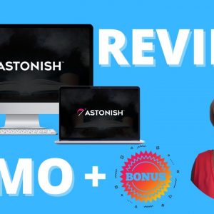Astonish Software Review ✋WAIT✋ Watch The Demo First Pick Up My Bonus Products &  Webclass Invite.
