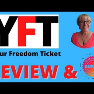YFT Your Freedom Ticket  ✋WAIT✋ Watch This First Pick Up My Free Bonuses When You Join YTF