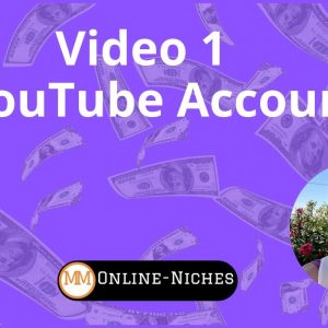 Part 1.  Video 1. Set Up A YouTube Account And Start Your Channel