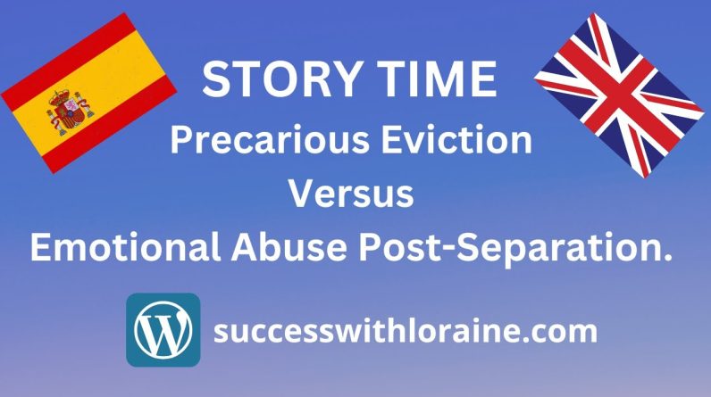 STORY TIME: Precarious Eviction Versus Emotional Abuse Post-Separation.