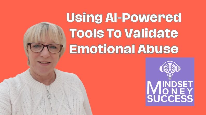 Using AI-Powered Tools To Validate Emotional Abuse